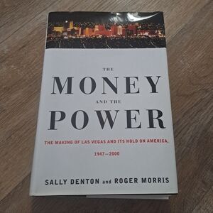 The Money and the Power: The Making of Las Vegas and Its Hold on America Book